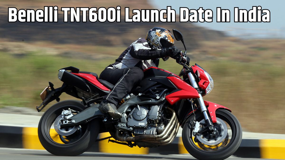 Benelli TNT600i Launch Date In India
